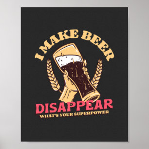 Jag får Beer att förlora vad som är din supermakt Poster