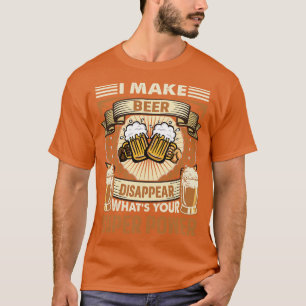 Jag får Beer att försvinna vad din Toppen T Shirt