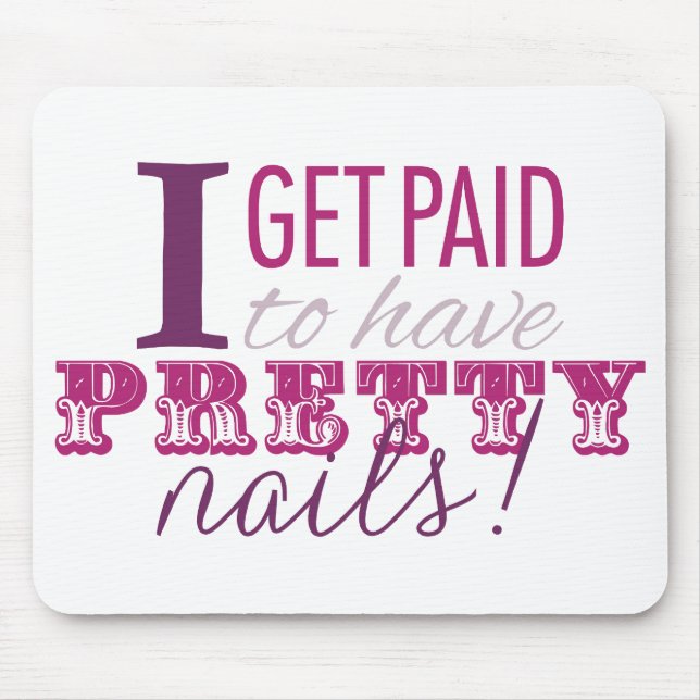Jag får betald ha nätt naglar Mousepad Musmatta (Framsidan)