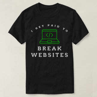 Jag Får Betalt För Att Bryta Webbplatser T Shirt