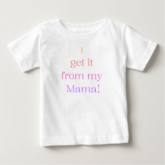 Jag får det från min Mamma rolig barn t-shirt