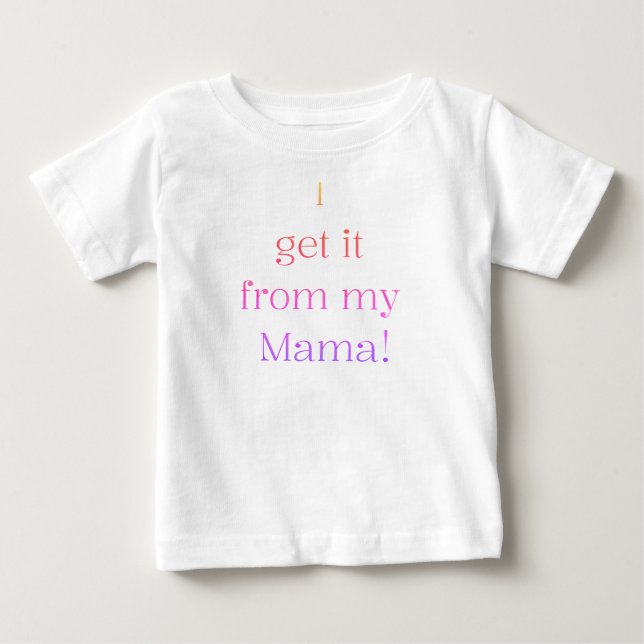 Jag får det från min Mamma rolig barn t-shirt (Framsida)