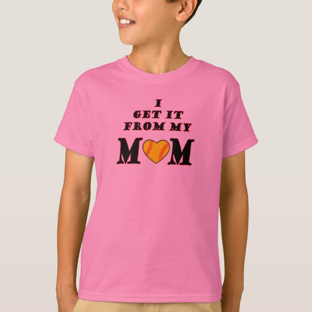Jag får det från min Mamma T Tee Shirt (Framsida)