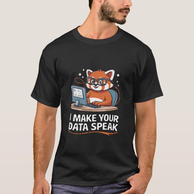 Jag Får Din Data att Tala Dataingenjör Dataanalyti T Shirt (Framsida)