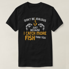 JAG FÅR FLER FISKAR T SHIRT