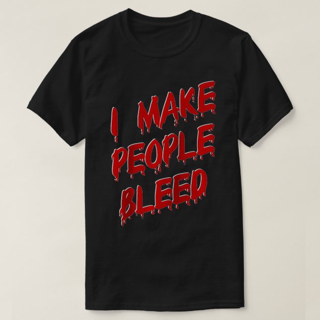 Jag får folk att blöda t shirt (Design framsida)