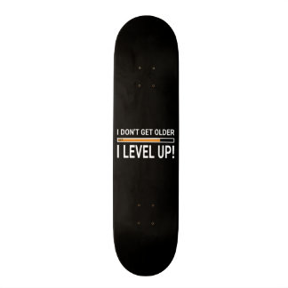 Jag får inte äldre - jag jämnar upp! skateboard bräda 21,5 cm