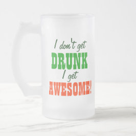 Jag får inte berusad mig får fantastisk! frostat ölglas