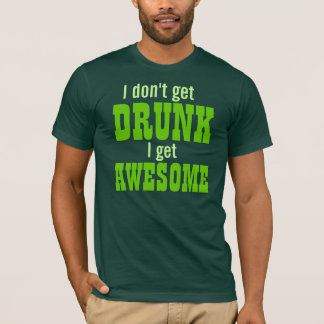 Jag får inte BERUSAD mig får FANTASTISK! T-shirt