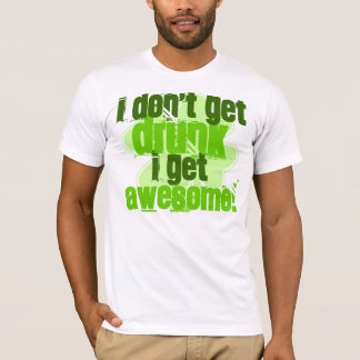 Jag får inte BERUSAD mig får FANTASTISK! Tee Shirt