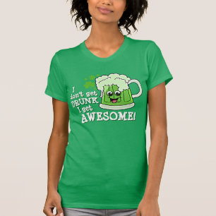 Jag får inte BERUSAD mig får FANTASTISK Tee Shirt