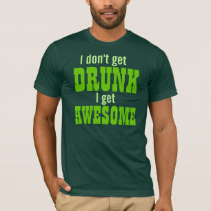 Jag får inte BERUSAD mig får FANTASTISK! Tee Shirt