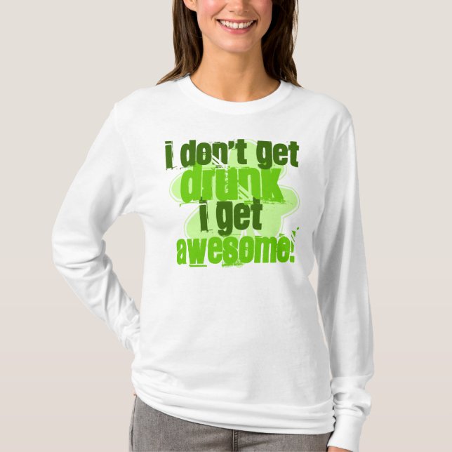 Jag får inte BERUSAD mig får FANTASTISK! Tee Shirt (Framsida)