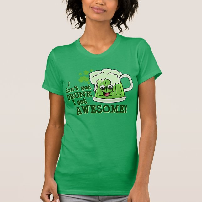 Jag får inte DRUNK jag får FANTASTISK T Shirt (Framsida)