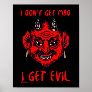 JAG FÅR INTE MAD, JAG FÅR EVIL Lustig djävulen-fas Poster