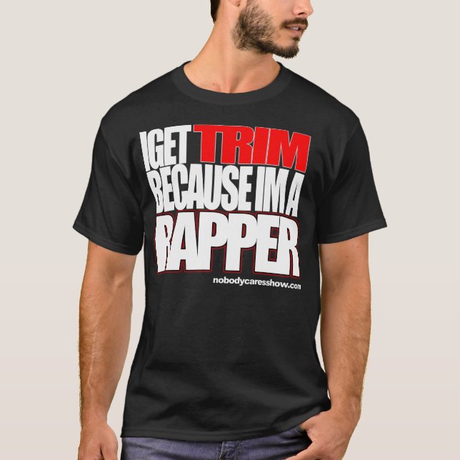 Jag får klippning därför att im en rappare t-shirt (Framsida)
