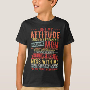 Jag får min attityd Fantastisk Mamma Boy T Shirt