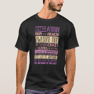 Jag får min attityd från min Fantastisk Mamma 1 T Shirt