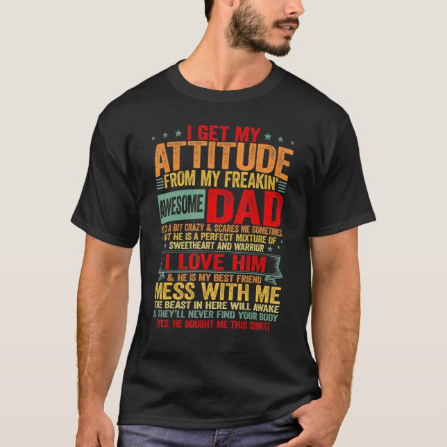 Jag får min attityd från min Fantastisk pappa P T Shirt (Framsida)