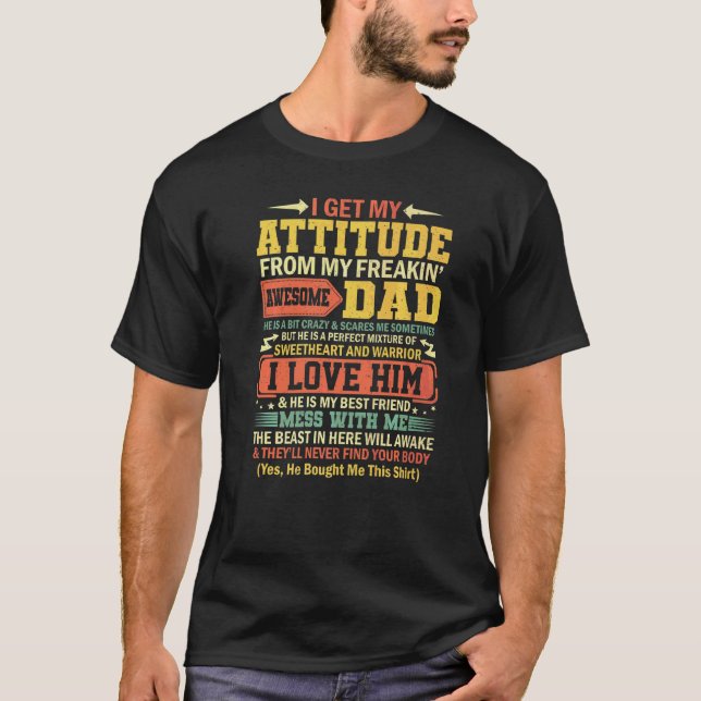 Jag Får Min Attityd Från Min Underbara Pappa F T Shirt (Framsida)