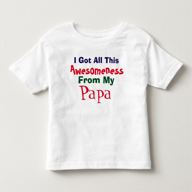 Jag får min uppmärksamhet från min Pappa T-Shirt (Framsida)