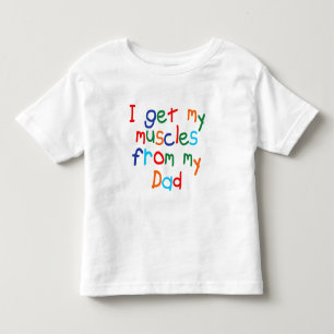 Jag Får Mina Muskler Från Min Pappa T Shirt