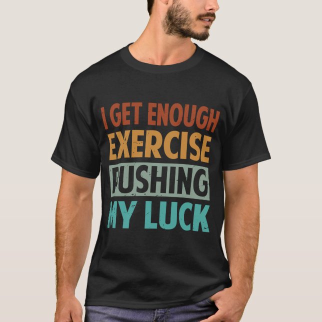 Jag får nog av träning som driver min Tur T Shirt (Framsida)