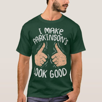 Jag får Parkinsons att se Bra Parkinsons sjukdom T Shirt