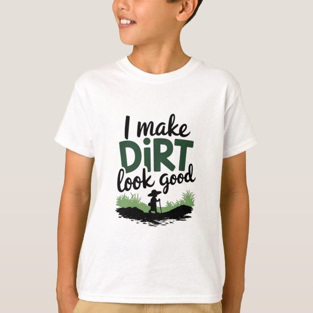 Jag får smutsen att se bra ut t shirt (Framsida)