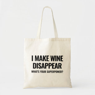 Jag får vin att försvinna. Vad är din supermakt? Tygkasse