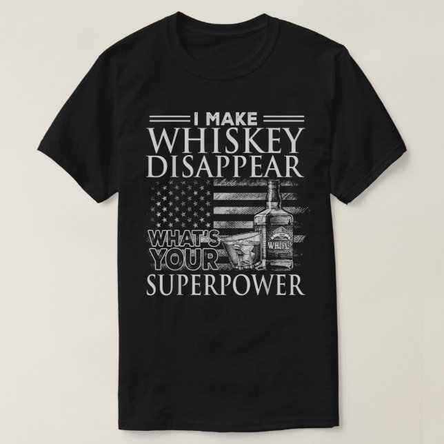 Jag får Whiskey att glömma vad som är din supermak T Shirt (Design framsida)