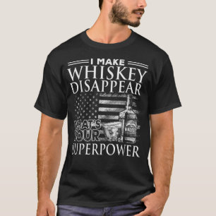 Jag får Whiskey att glömma vad som är din supermak T Shirt