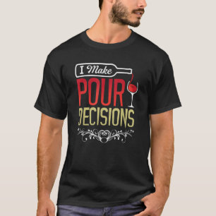 Jag fattar beslut om att skjuta Coola Vin Älskare T Shirt