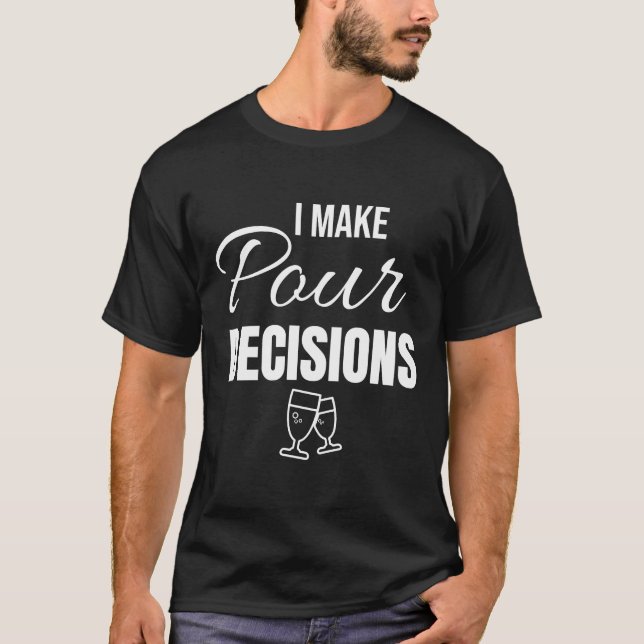 Jag fattar beslut om Vin Vin Definition Drinki T Shirt (Framsida)