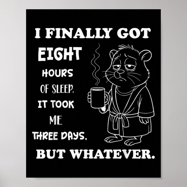 Jag Fick Äntligen 8 Timmars Sömn Det Togs Tre Da Poster (Framsidan)