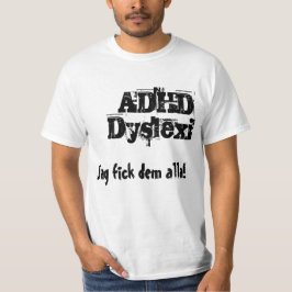 Jag fick dem alla! ADHD, Dyslexi T Shirt