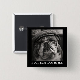 Jag Fick Den Hunden I Mig Anpassad Rolig Hund Bild Knapp