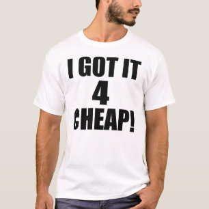 Jag fick det BILLIGT 4 -- T-tröja Tee Shirt