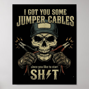 Jag fick dig några startkablar eftersom du gillar poster