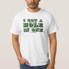 Jag fick en hole in onegolft-skjorta t-shirt