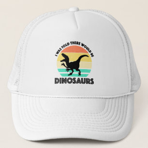 Jag fick höra att det skulle finnas dinosaurier keps