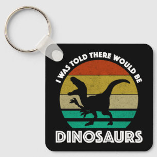 Jag fick höra att det skulle finnas dinosaurier nyckelring
