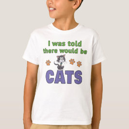 Jag fick höra att det skulle finnas KATTER T Shirt