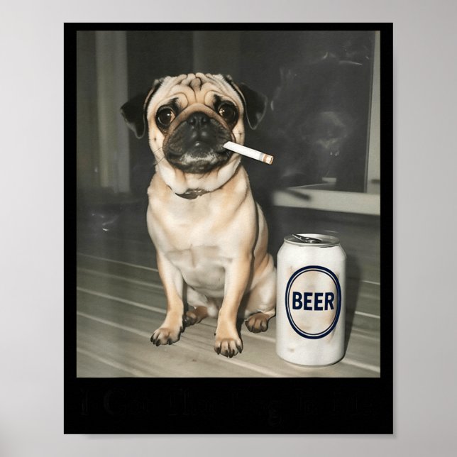 Jag Fick Hund Mops Rökande Öl Poster (Framsidan)