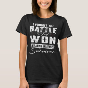 Jag fick kännedom om slaget och Won Melanoma Skin- T Shirt
