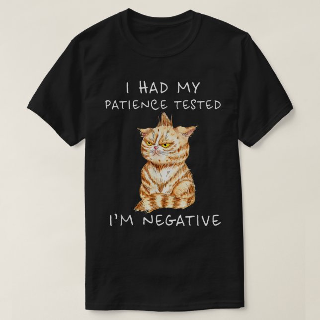 Jag fick min patient prövad om att jag är Negativ  T Shirt (Design framsida)