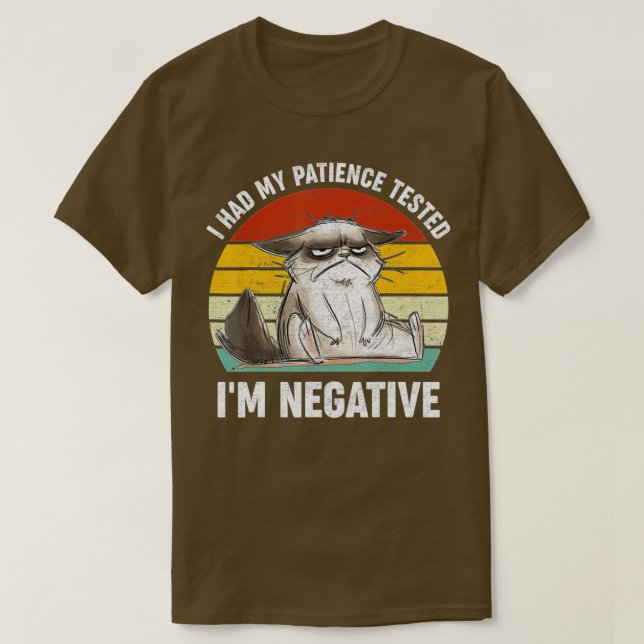 Jag fick min patient prövad om Negativ katt (1) T Shirt (Design framsida)