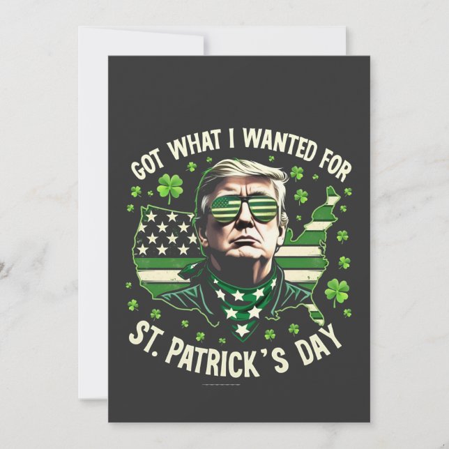 Jag Fick Vad Jag Ville För St. Patrick's Day Trump Inbjudningar (Framsida)