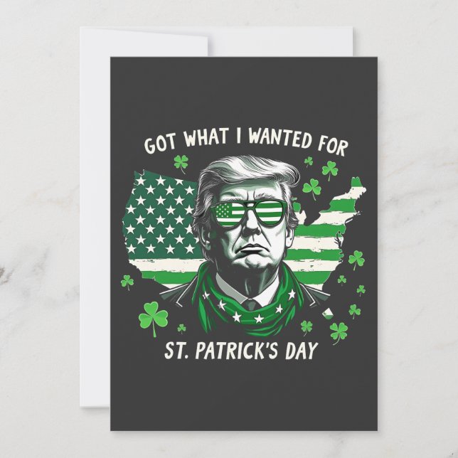 Jag fick vad jag ville för St. Patrick's Day Trump Inbjudningar (Framsida)