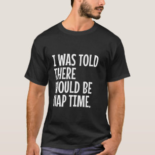 Jag fick veta att det skulle bli en nutida nutid. t shirt